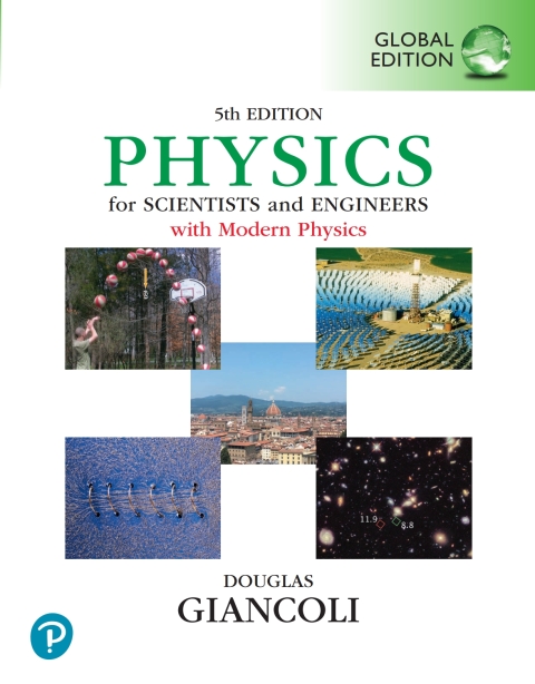 Physics for Scientists & Engineers with Modern Physics, Global Edition